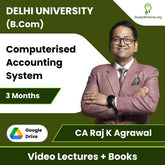 Delhi University (B.Com) Computerised Accounting System Video Lectures By CA Raj K Agrawal (Download + Books, 3 Months)